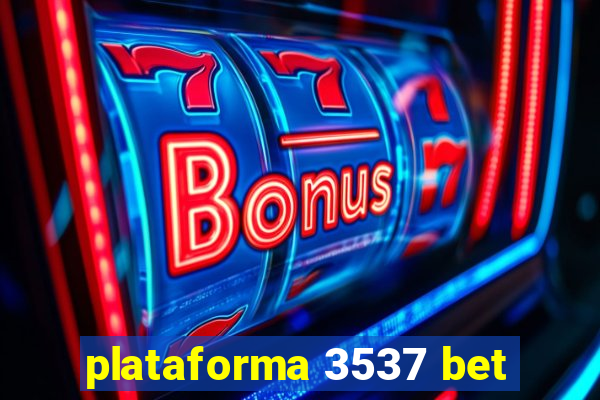 plataforma 3537 bet